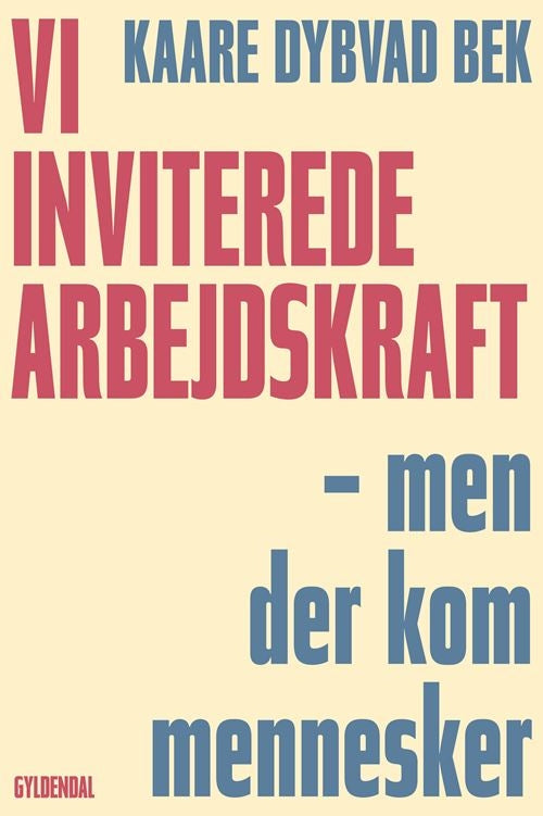 VI INVITEREDE ARBEJDSKRAFT - MEN DER KOM MENNESKER