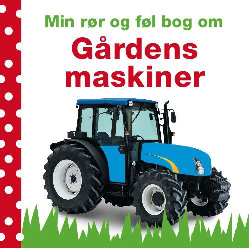 MIN RØR OG FØL BOG OM GÅRDENS MASKINER