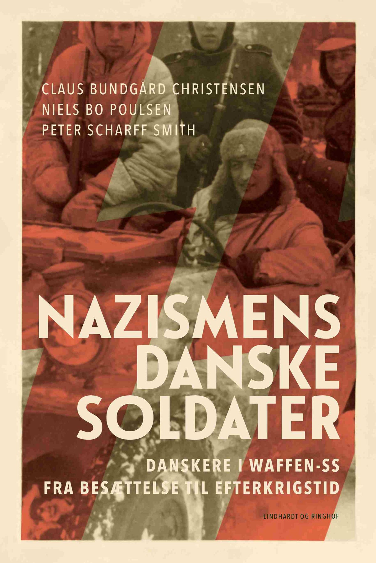 NAZISMENS DANSKE SOLDATER - DANSKERE I WAFFEN-SS FRA BESÆTTELSE TIL EFTERKRIGSTID