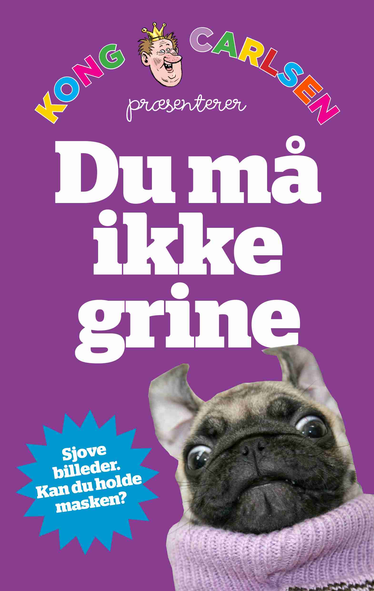 KONG CARLSEN - DU MÅ IKKE GRINE