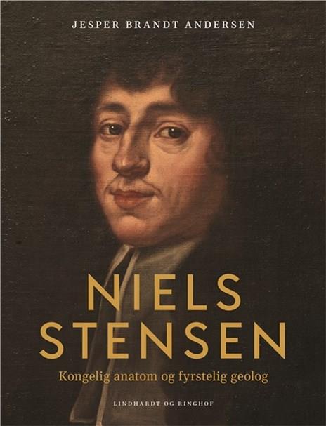 NIELS STENSEN. KONGELIG ANATOM OG FYRSTELIG GEOLOG