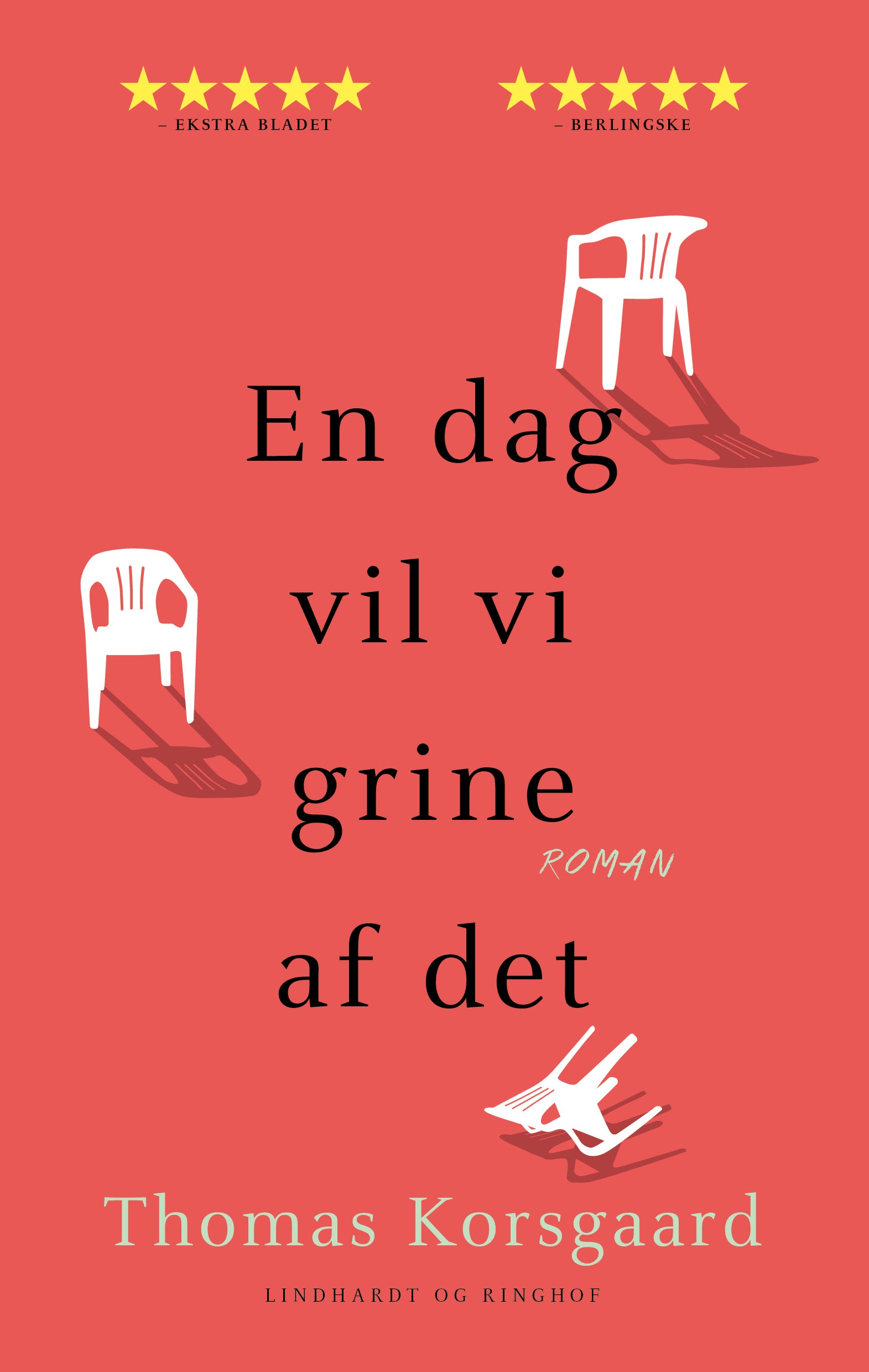 EN DAG VIL VI GRINE AF DET