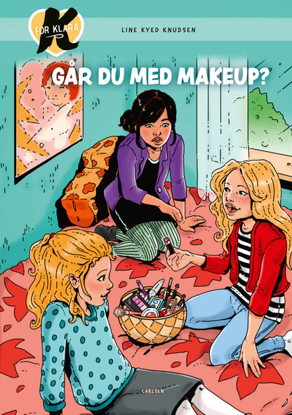K FOR KLARA (21) - GÅR DU MED MAKEUP ?