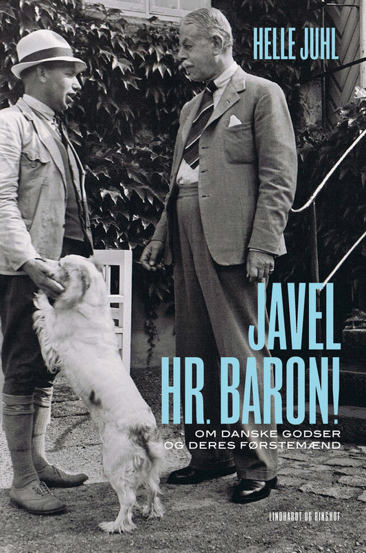 JAVEL, HR. BARON! OM DANSKE GODSER OG DERES FØRSTE