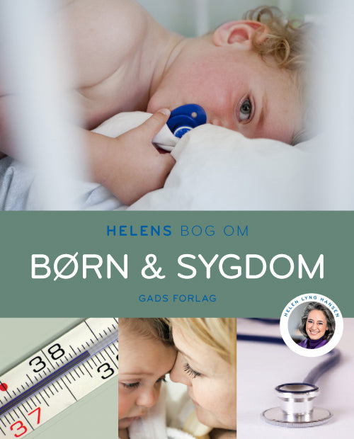 HELENS BOG OM BØRN & SYGDOM
