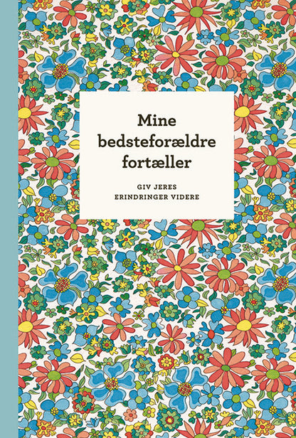 MINE BEDSTEFORÆLDRE FORTÆLLER