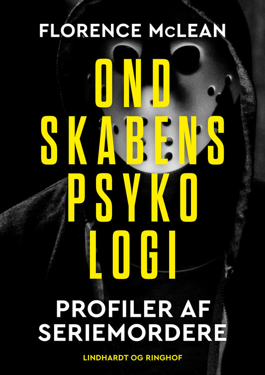 ONDSKABENS PSYKOLOGI - PROFILER AF SERIEMORDERE