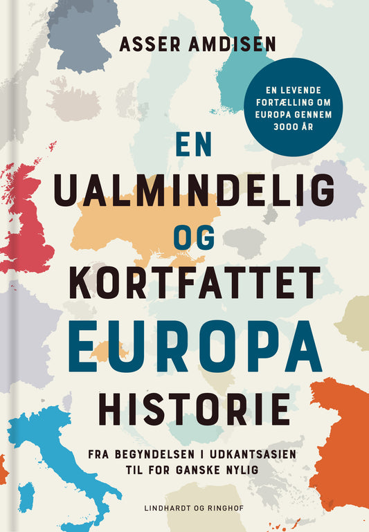 EN UALMINDELIG OG KORTFATTET EUROPAHISTORIE