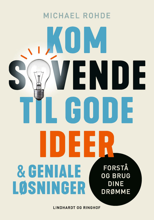 KOM SOVENDE TIL GODE IDEER OG GENIALE LØSNINGER