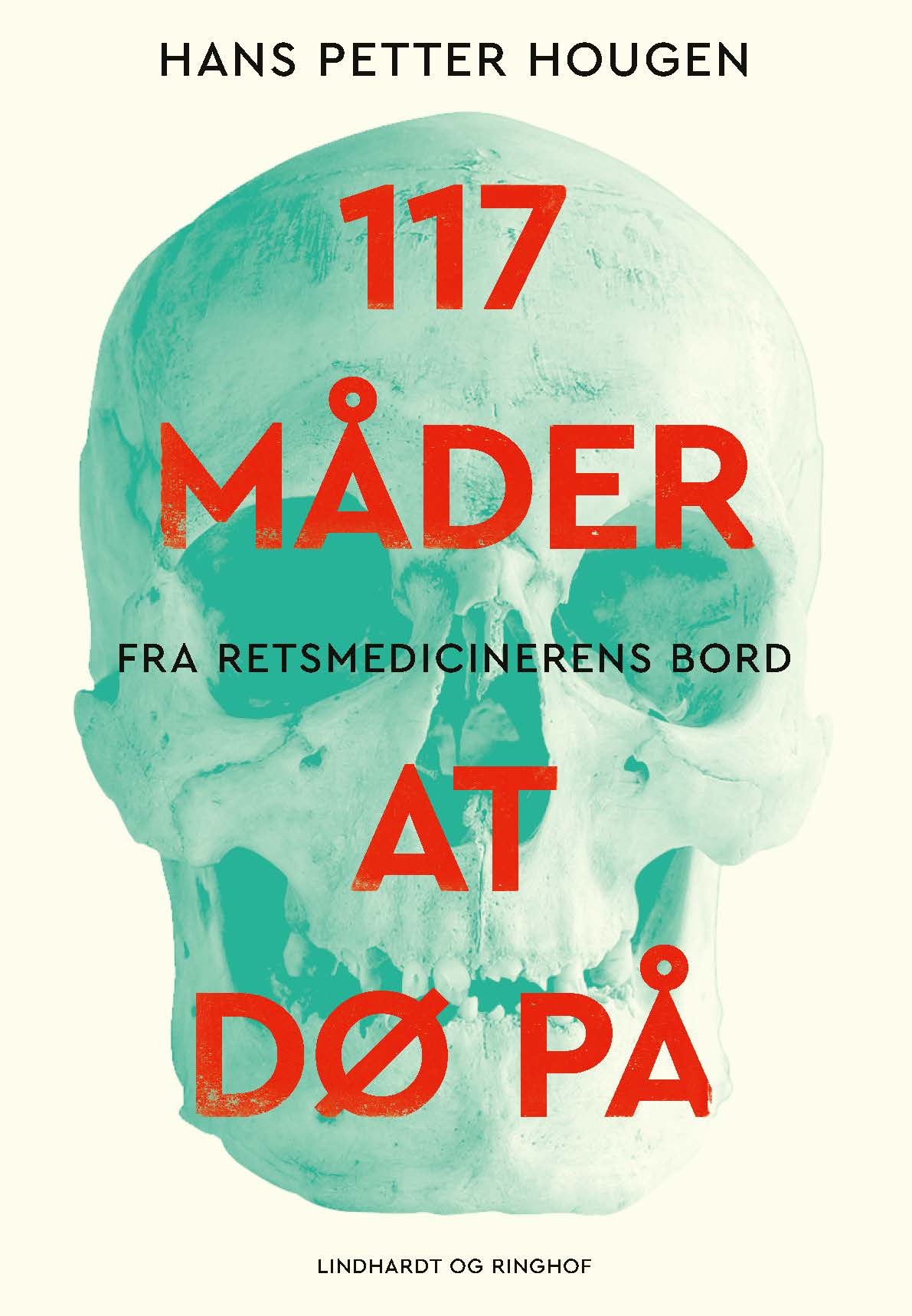 117 MÅDER AT DØ PÅ - FRA RETSMEDICINERENS BORD