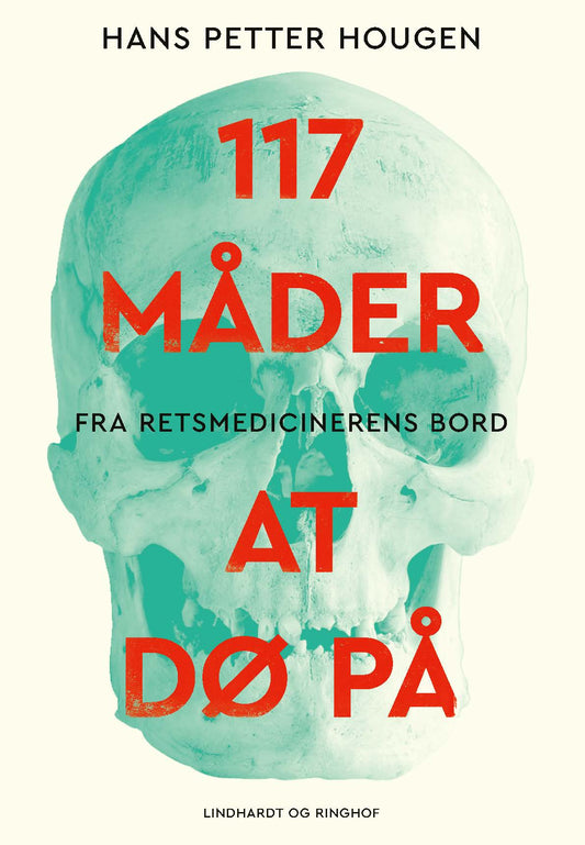 117 MÅDER AT DØ PÅ - FRA RETSMEDICINERENS BORD