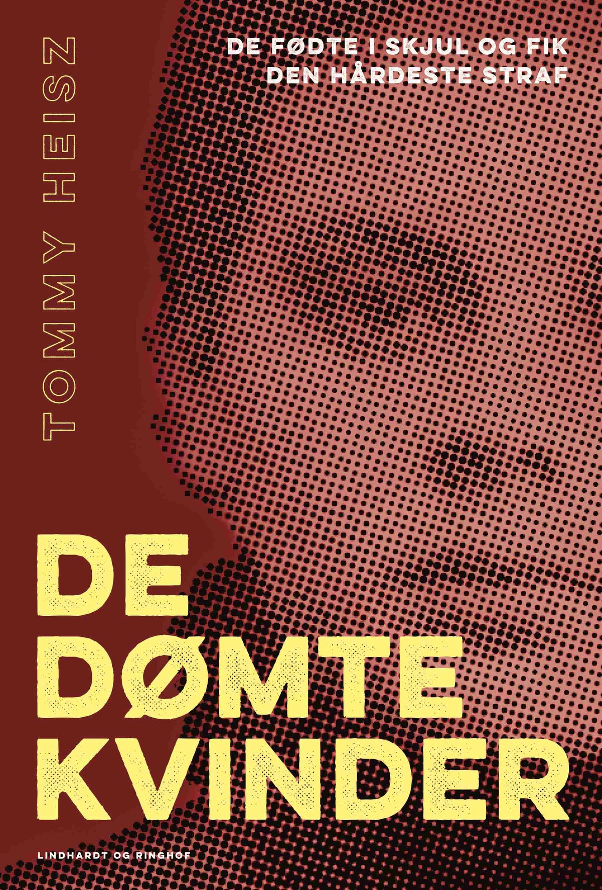 DE DØMTE KVINDER - DE FØDTE I SKJUL 