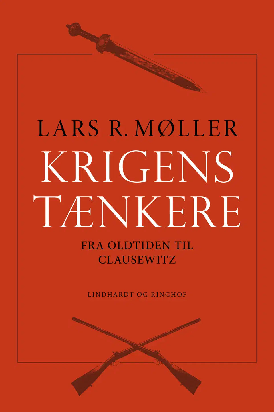 KRIGENS TÆNKERE 1 FRA OLDTIDEN TIL CLAUSEWITZ
