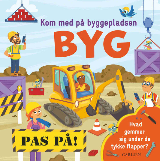 KOM MED PÅ BYGGEPLADSEN: BYG