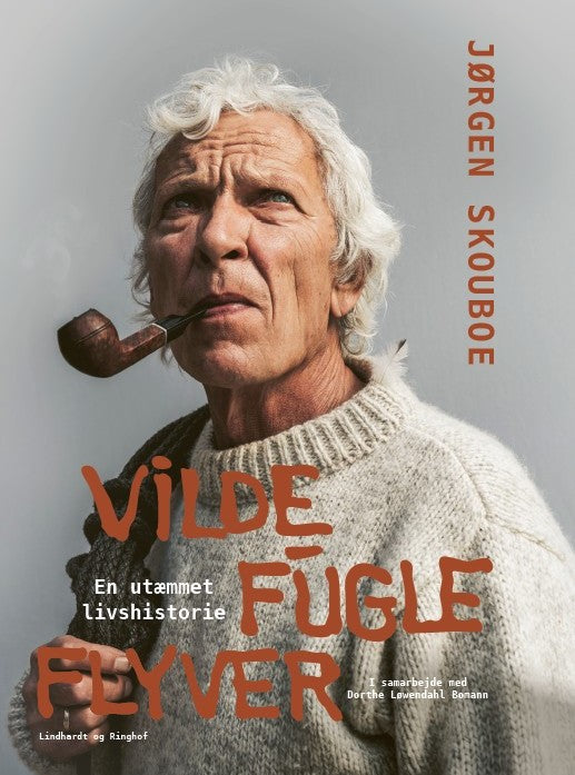 VILDE FUGLE FLYVER - EN UTÆMMET LIVSHISTORIE