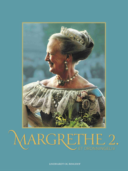 MARGRETHE 2. - ET DRONNINGELIV