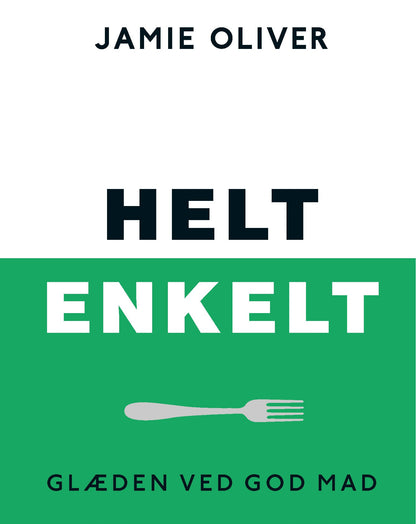 HELT ENKELT - GLÆDEN VED GOD MAD