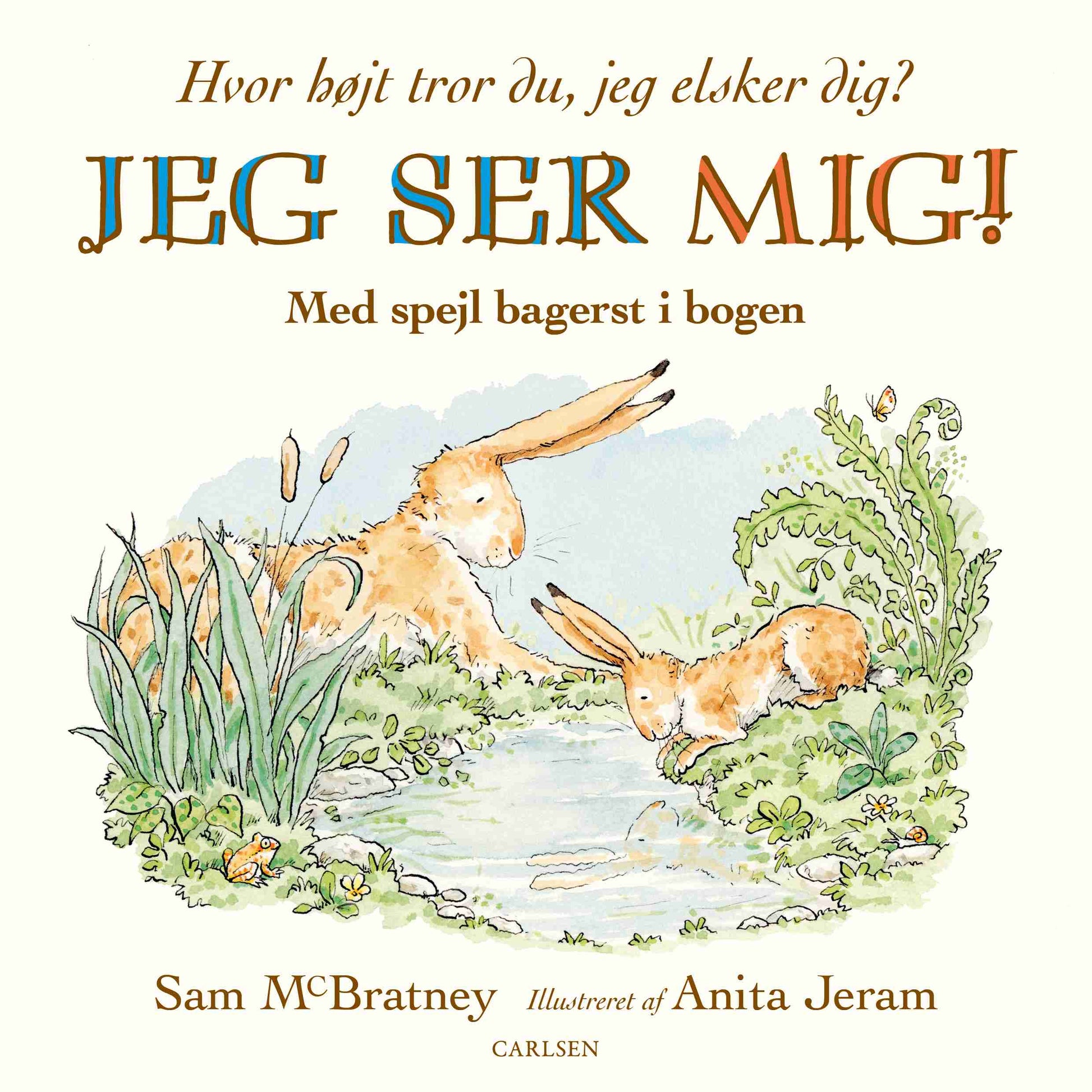 JEG SER MIG! HVOR HØJT TROR DU, JEG ELSKER DIG?