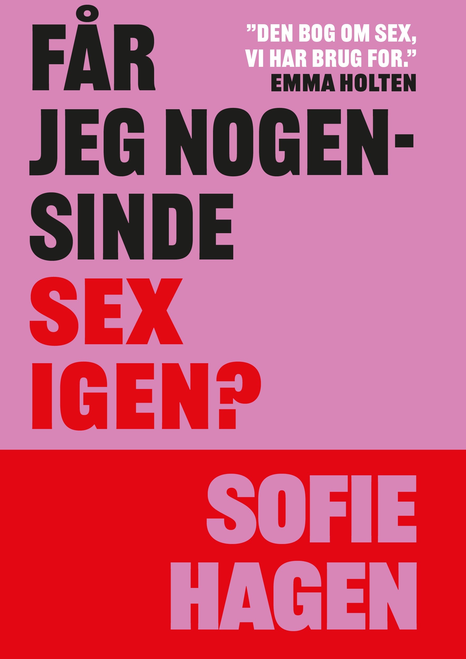 FÅR JEG NOGENSINDE SEX IGEN?