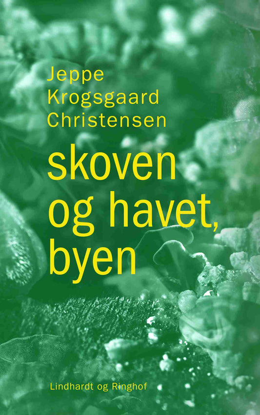 SKOVEN OG HAVET, BYEN