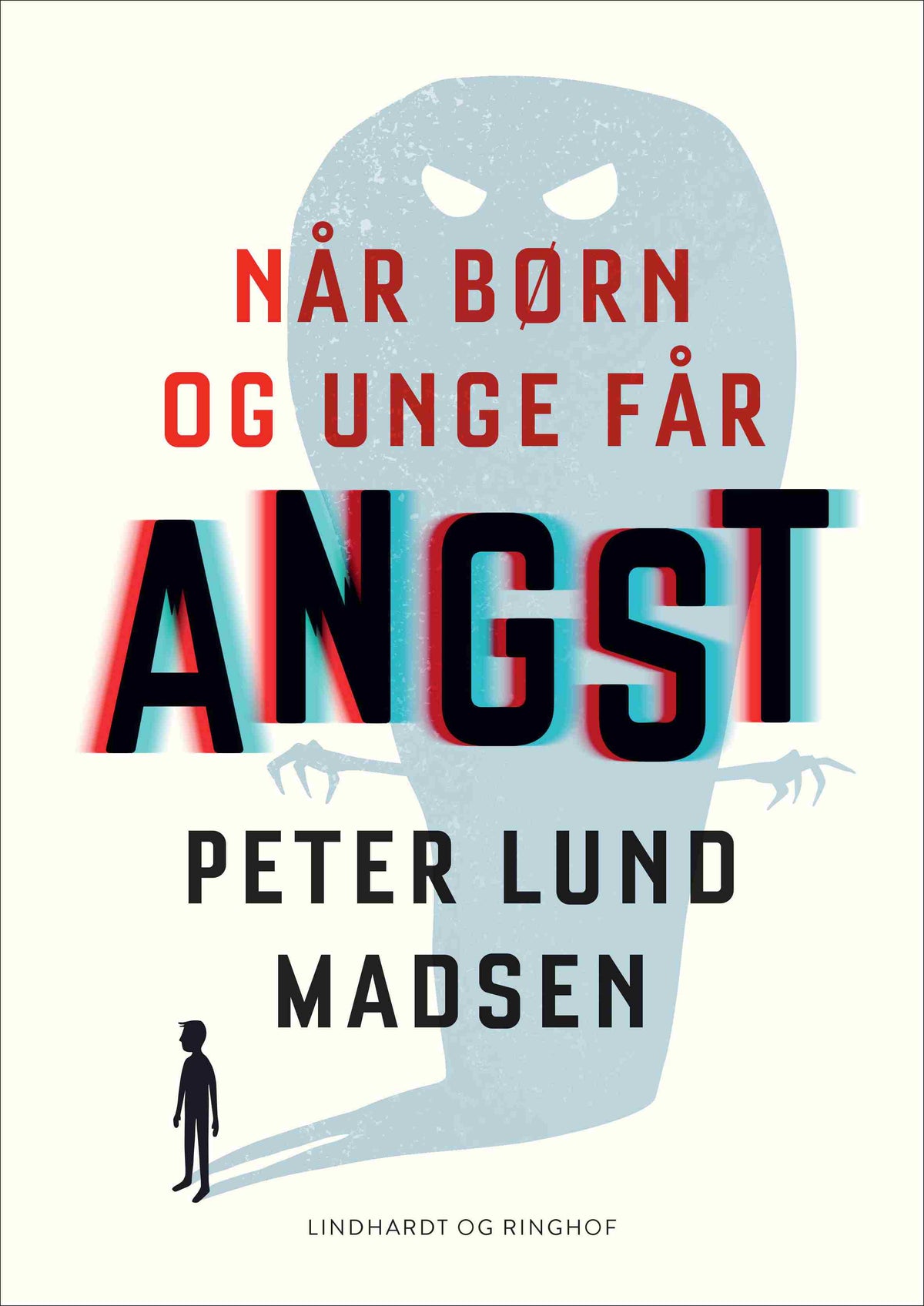 NÅR BØRN OG UNGE FÅR ANGST