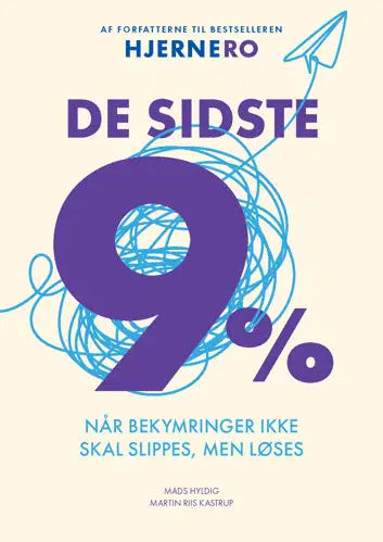 DE SIDSTE 9% - NÅR BEKYMRINGER IKKE SKAL SLIPPES, MEN LØSES
