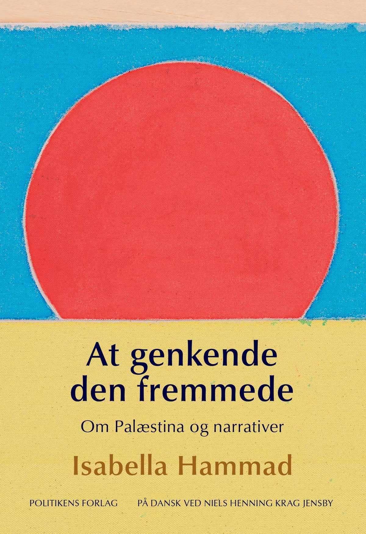 AT GENKENDE DEN FREMMEDE - OM PALÆSTINA OG NARRATI