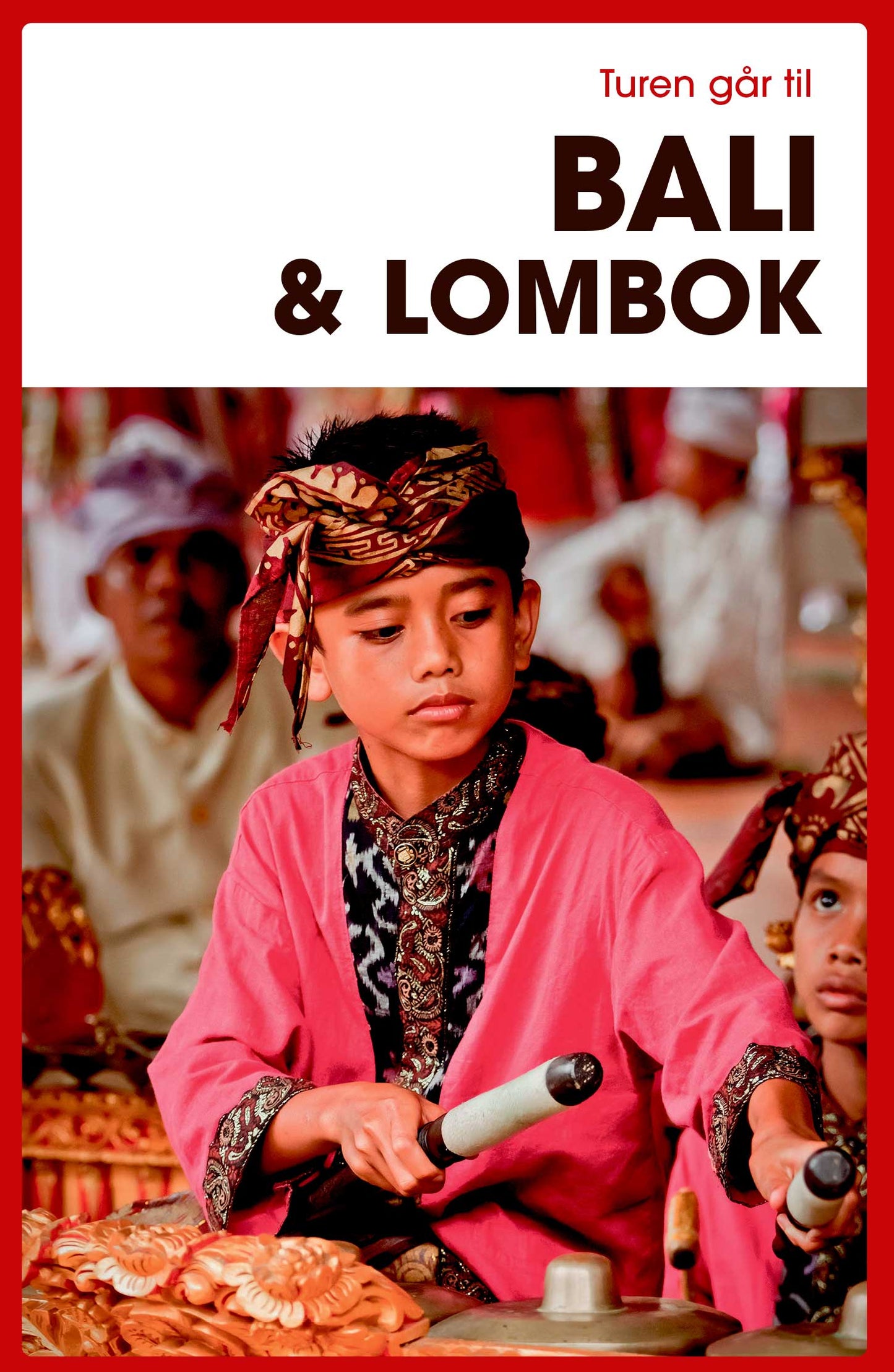 TUREN GÅR TIL BALI & LOMBOK