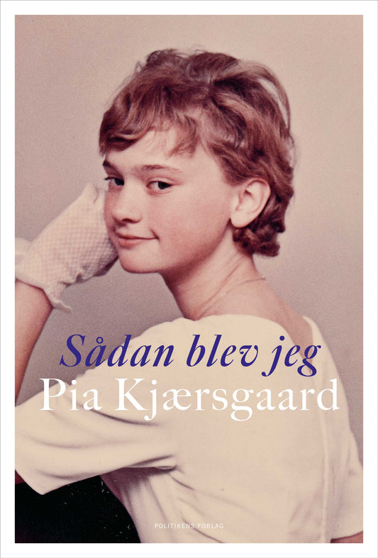 SÅDAN BLEV JEG PIA KJÆRSGAARD