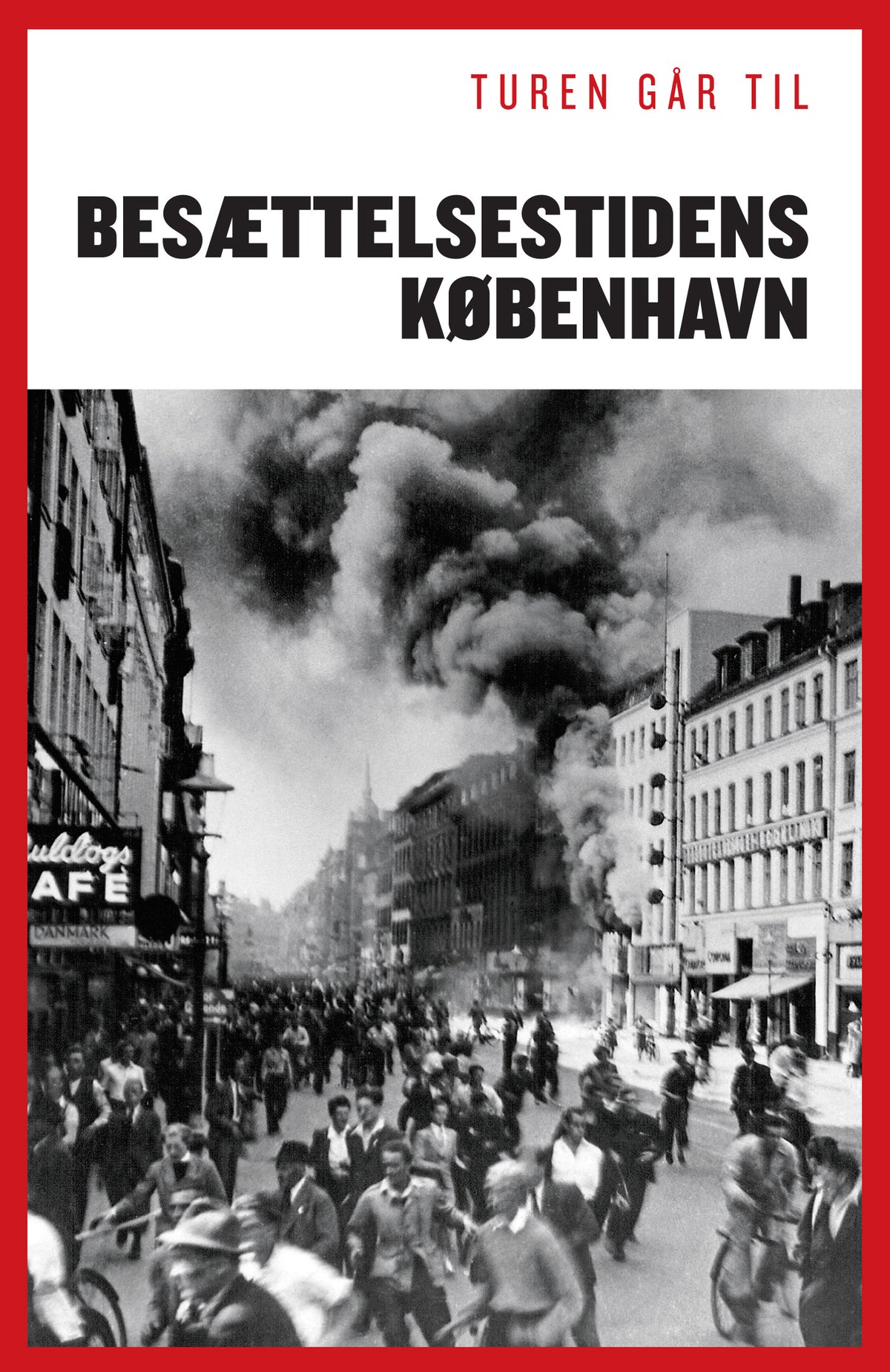 TUREN GÅR TIL BESÆTTELSESTIDENS KØBENHAVN