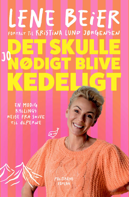 DET SKULLE JO NØDIGT BLIVE KEDELIGT