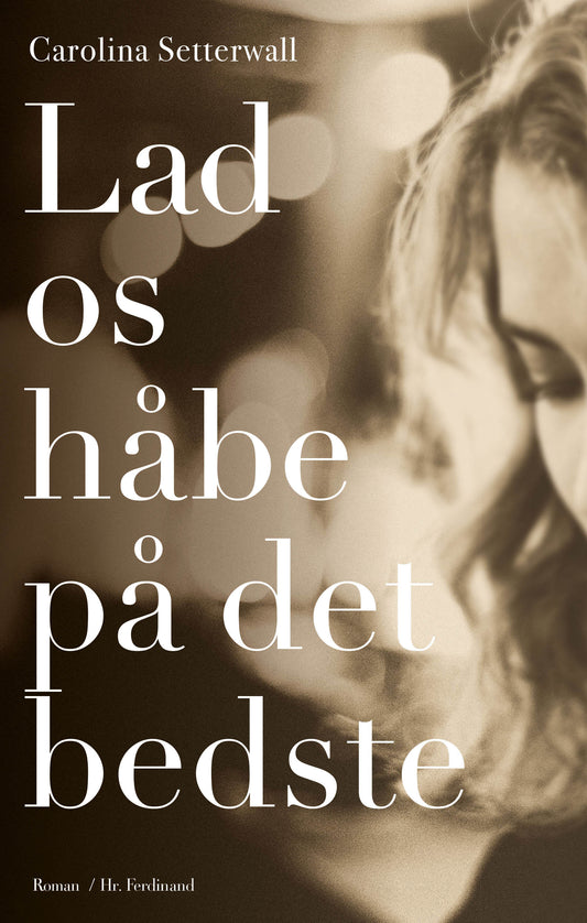 LAD OS HÅBE PÅ DET BEDSTE