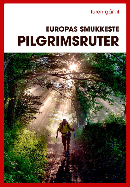TUREN GÅR TIL EUROPAS SMUKKESTE PILGRIMSRUTER