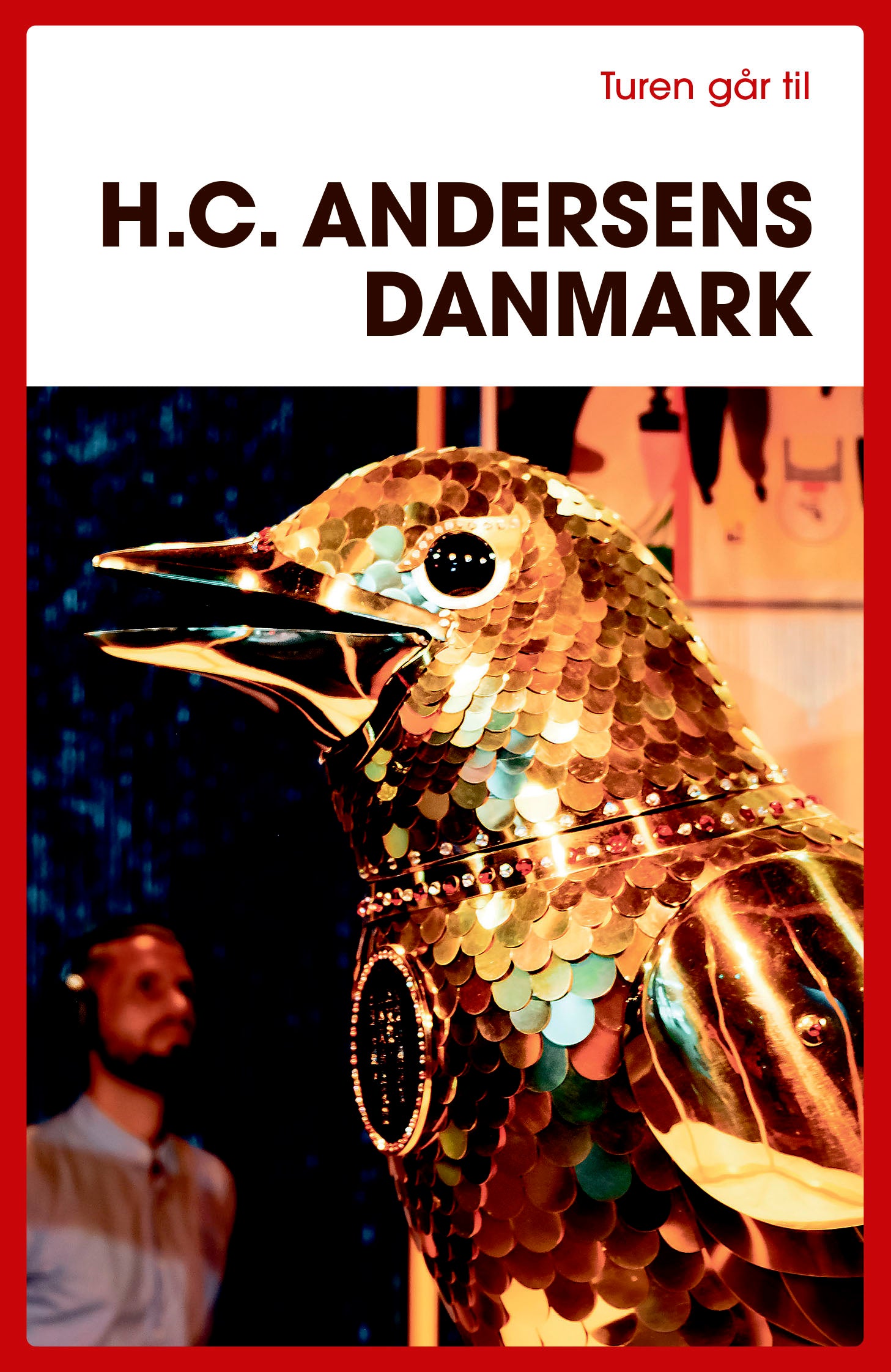 TUREN GÅR TIL H.C. ANDERSENS DANMARK