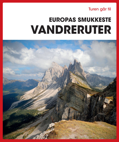 TUREN GÅR TIL EUROPAS SMUKKESTE VANDRERUTER