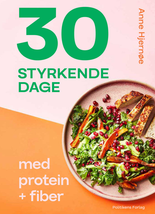 30 STYRKENDE DAGE MED PROTEIN + FIBER: