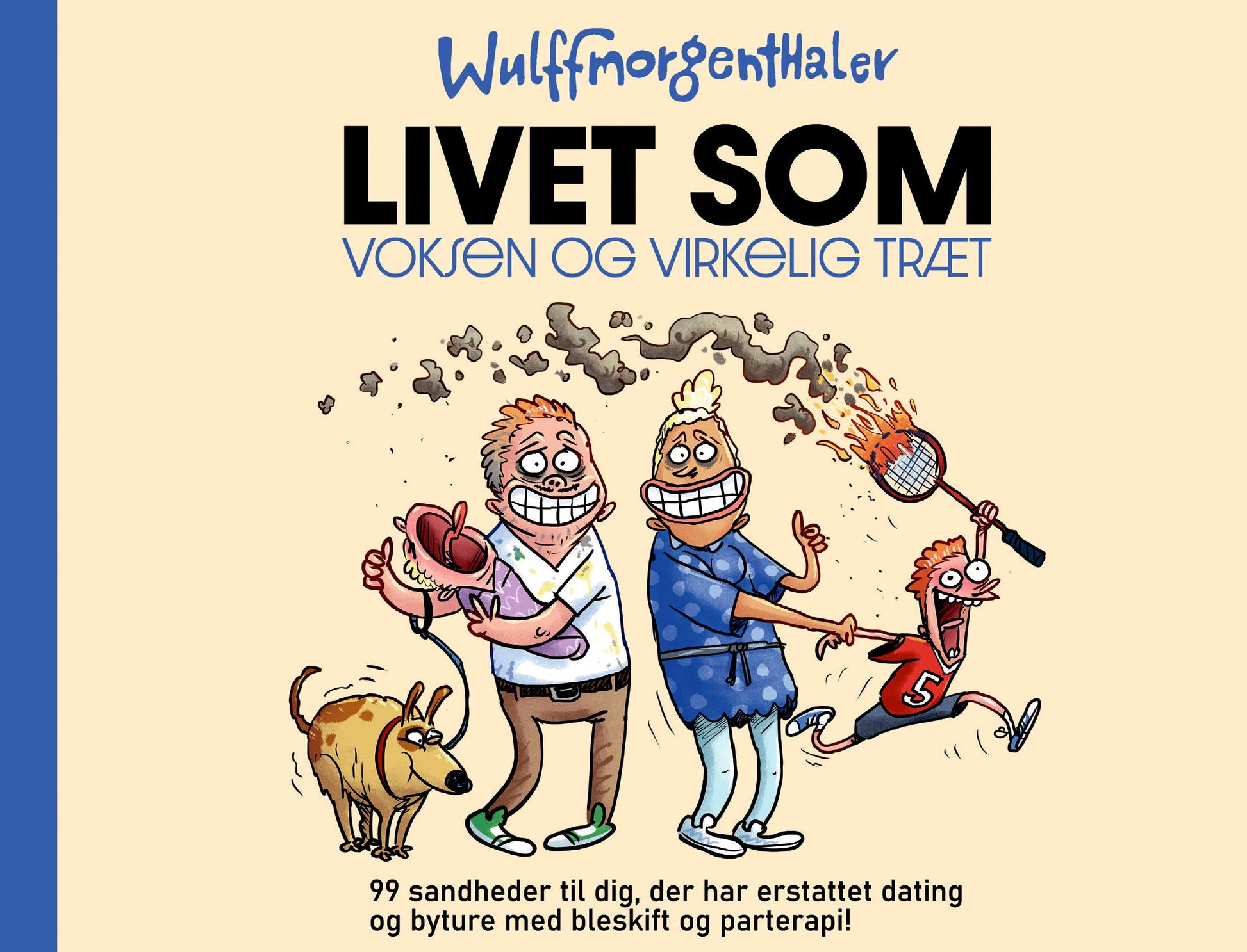 LIVET SOM VOKSEN OG VIRKELIG TRÆT