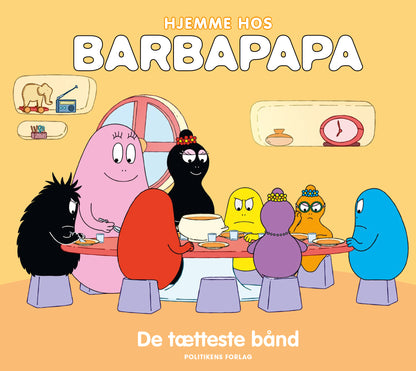 HJEMME HOS BARBAPAPA:DE TÆTTESTE BÅND