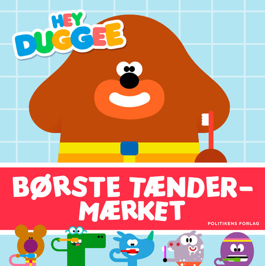 HEY DUGGEE BØRSTE TÆNDER-MÆRKET