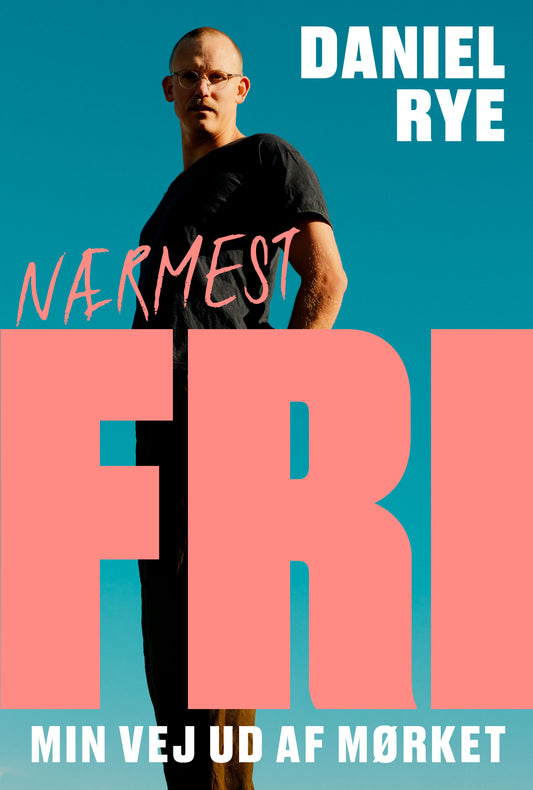 NÆRMEST FRI - MIN VEJ UD AF MØRKET