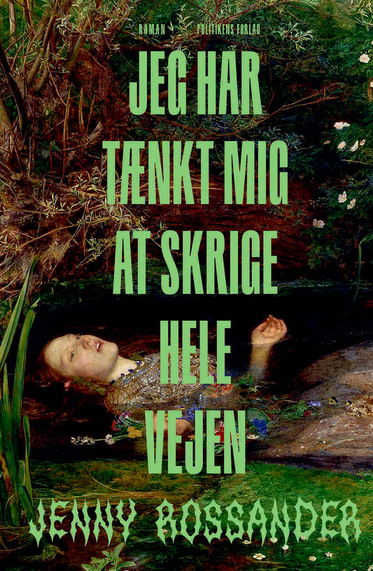 JEG HAR TÆNKT MIG AT SKRIGE HELE VEJEN