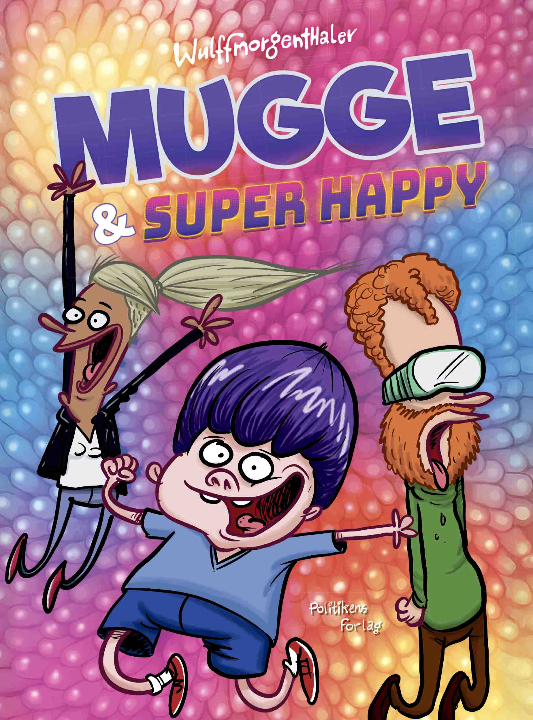 MUGGE OG SUPER HAPPY