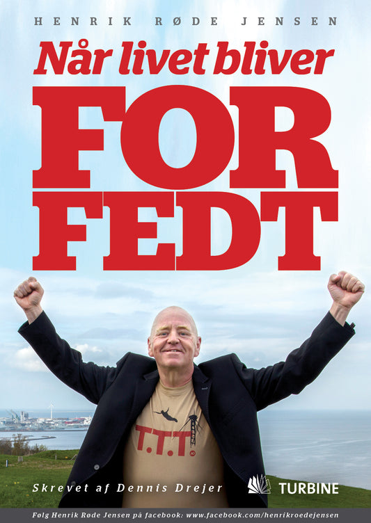 NÅR LIVET BLIVER FOR FEDT