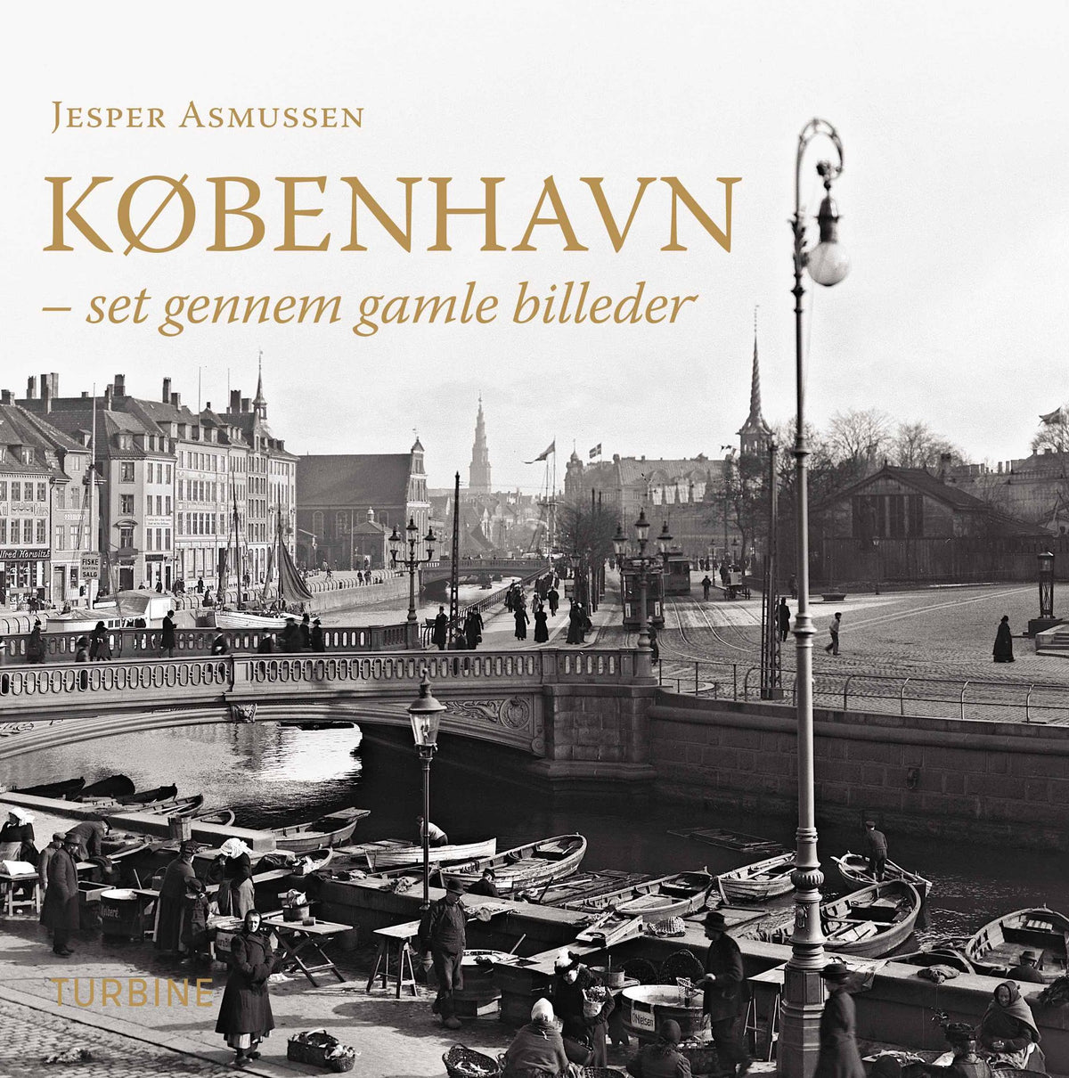 KØBENHAVN SET GENNEM GAMLE BILLEDER