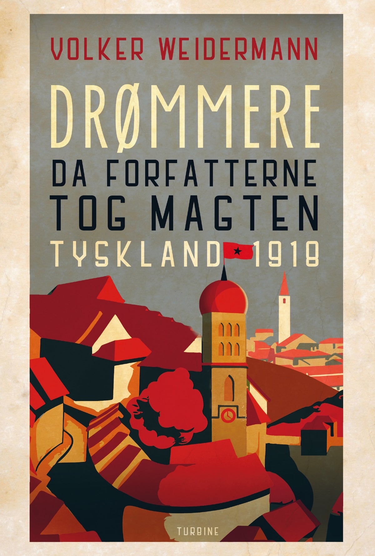 DRØMMERE - DA FORFATTERNE GREB MAGTEN 