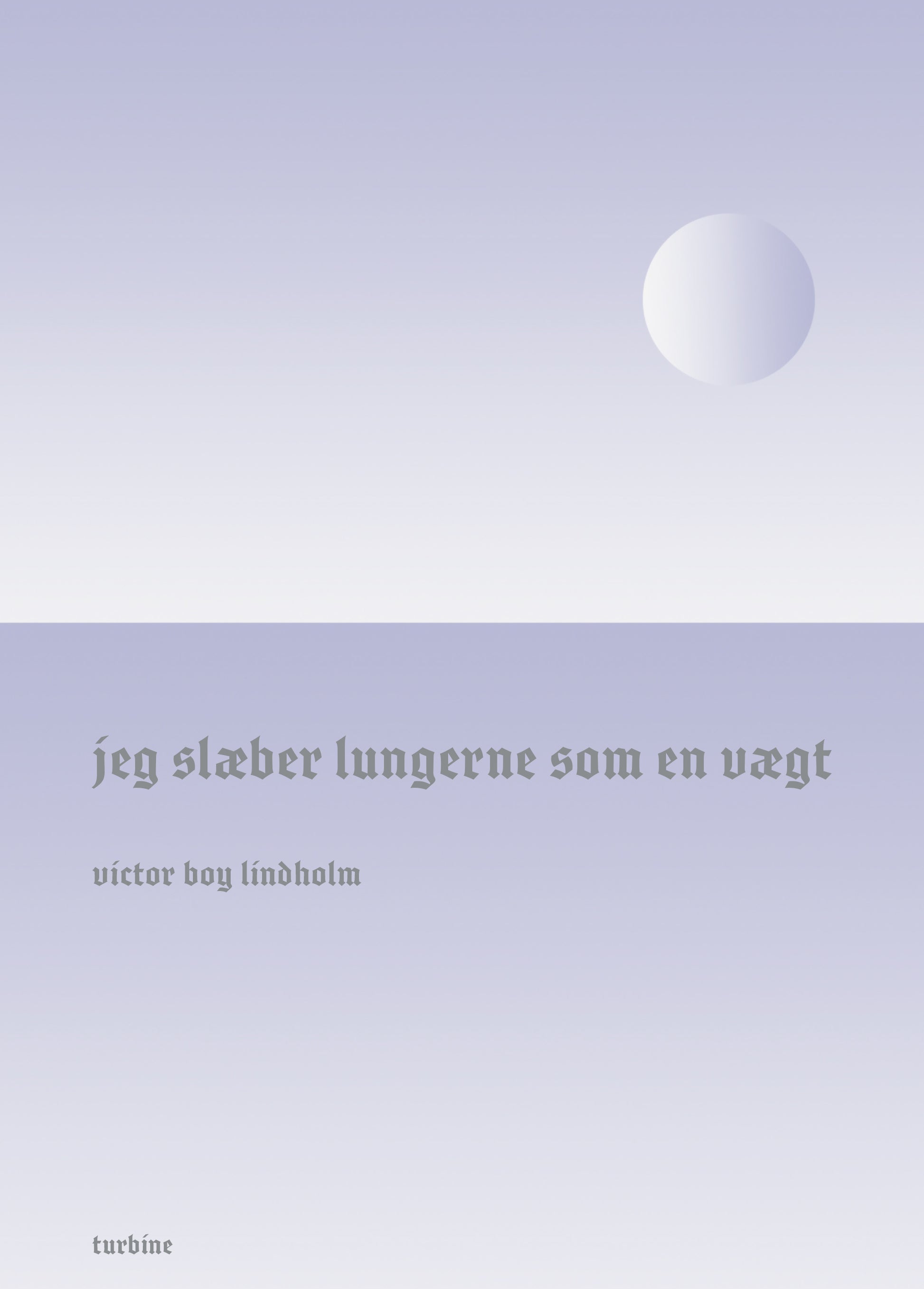 JEG SLÆBER LUNGERNE SOM EN VÆGT