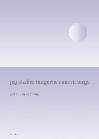 JEG SLÆBER LUNGERNE SOM EN VÆGT