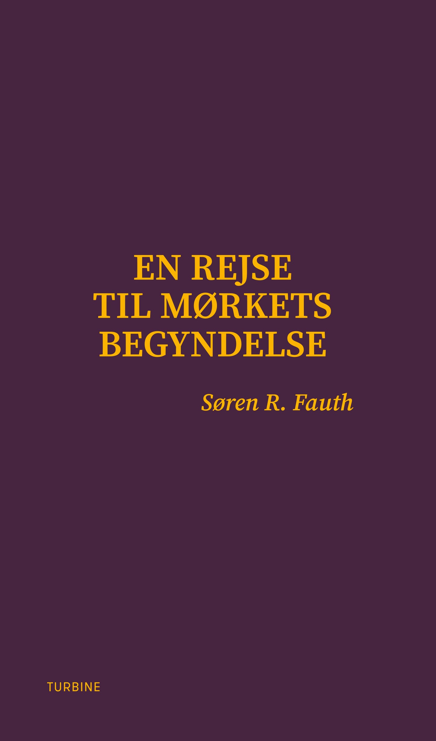 EN REJSE TIL MØRKETS BEGYNDELSE