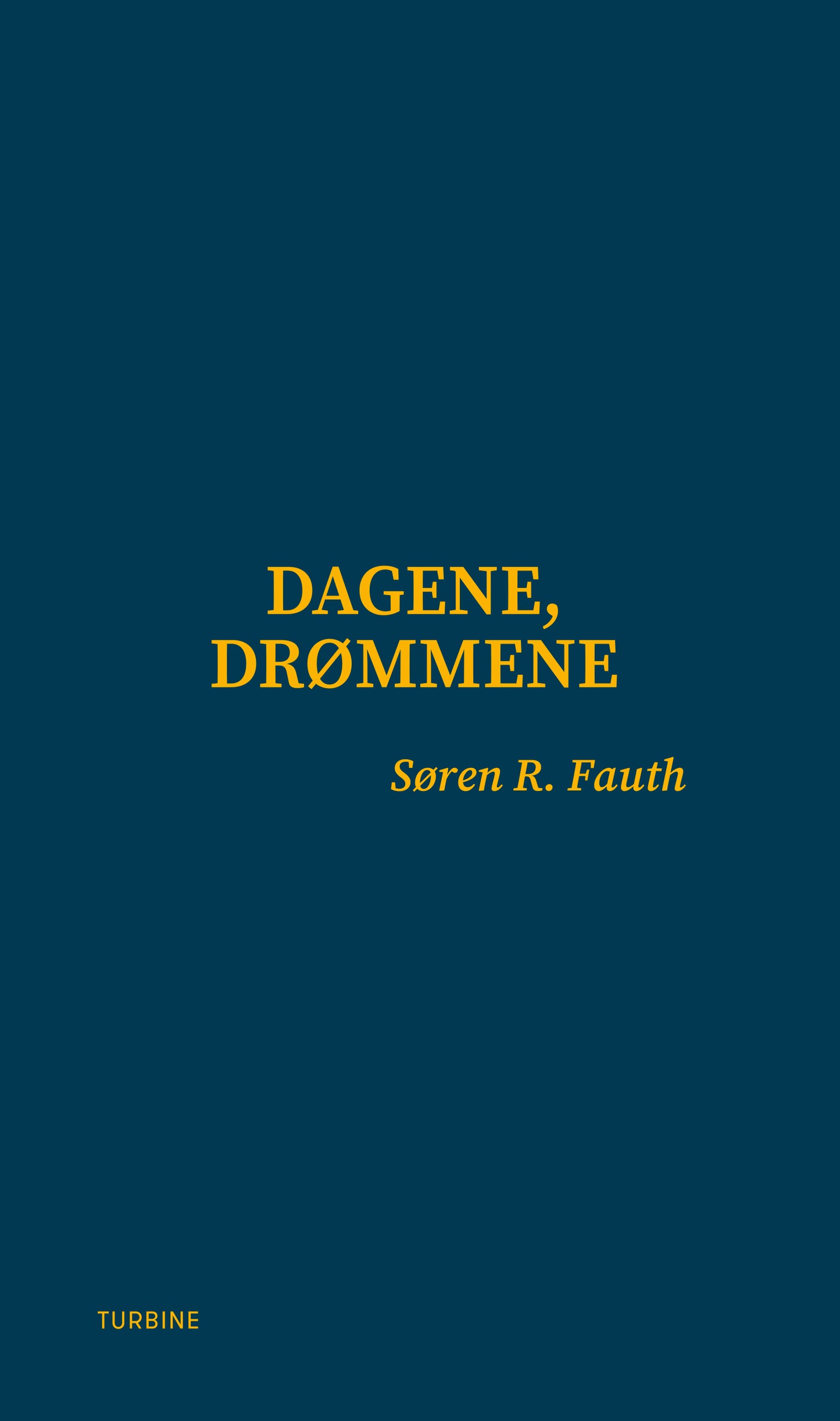 DAGENE, DRØMMENE