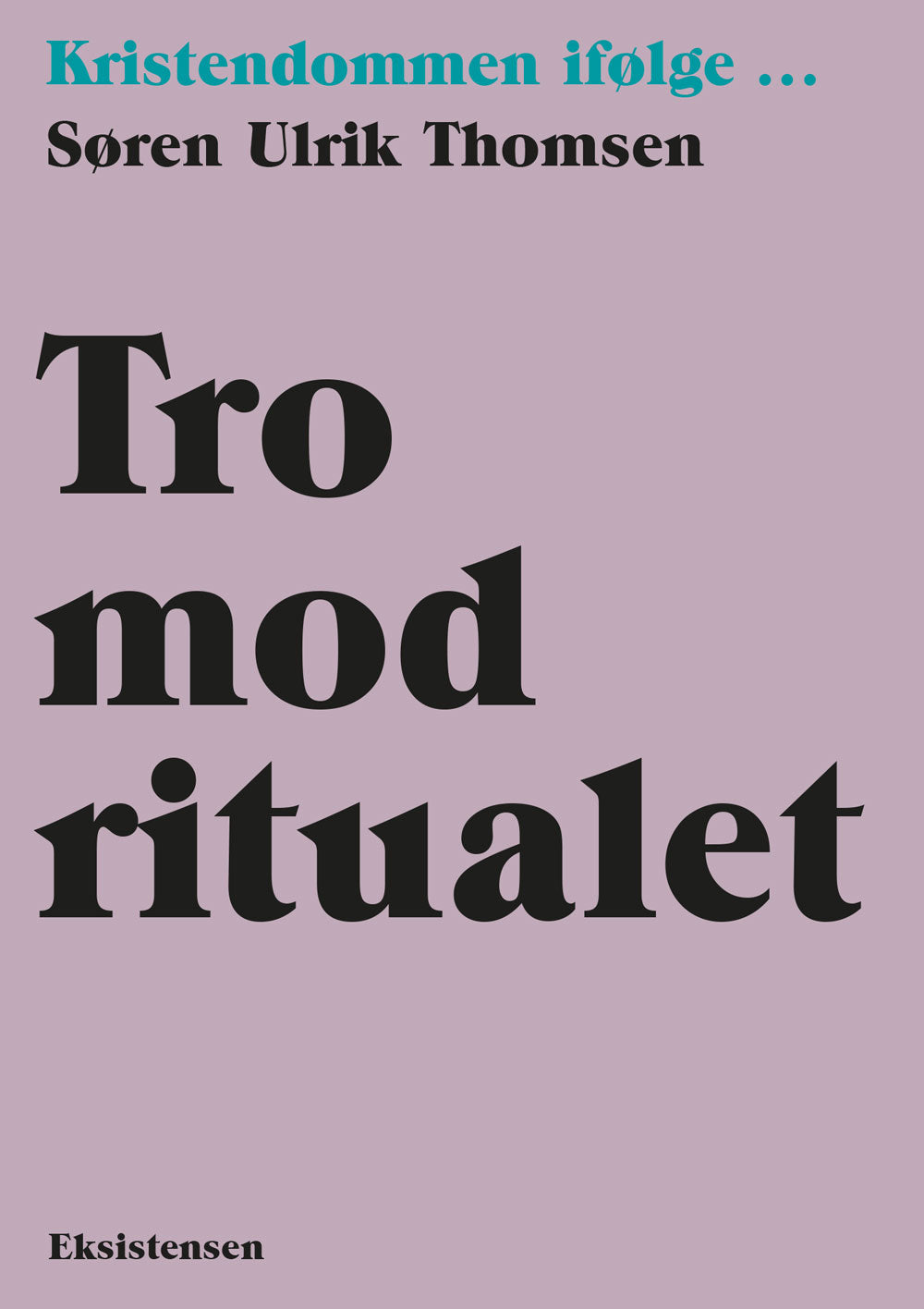 KRISTENDOMMEN IFØLGE - TRO MOD RITUALET 